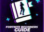 Fortnite Beginners Guide
